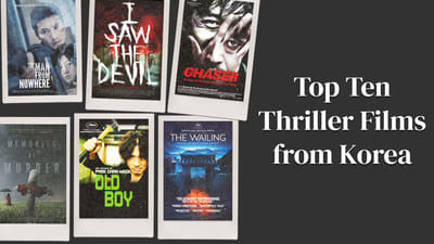 Top Ten Thriller Films from Korea