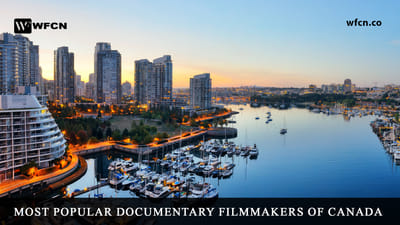 Popular Documentary Filmmakers of Canada