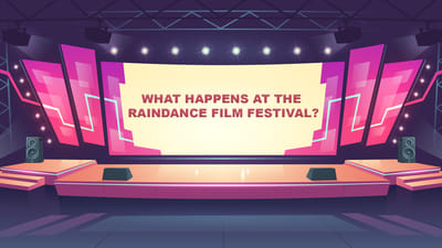 What happens at the Raindance Film Festival?