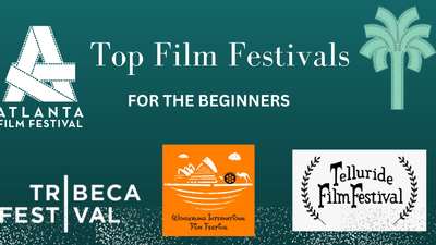 Top Film Festivals For The Beginners