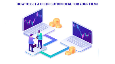 How to get a Distribution Deal for your Indie Movie?