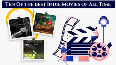 Ten Of The Best Indie Movies Of All Time