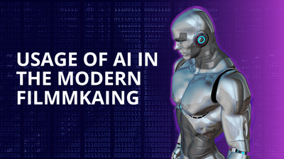 Usage of AI In The Modern Filmmaking
