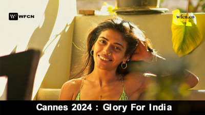 Cannes 2024 : Glory For India