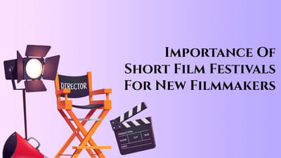 Best Short Film Festivals for New Filmmakers