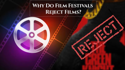 Why Do Film Festivals Reject Films?