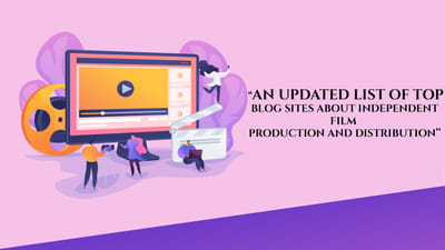 An updated list of top blog sites about Independent film production and distribution