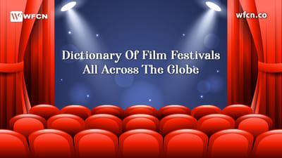Dictionary of Film Festivals all across the Globe