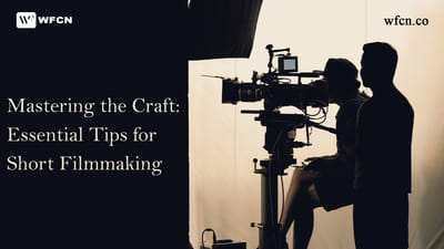 Essential Tips on Short Filmmaking